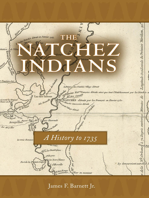 Title details for The Natchez Indians by James F. Barnett, Jr. - Available